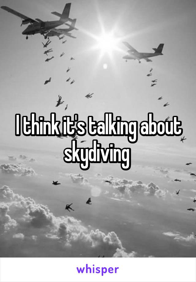 I think it's talking about skydiving 