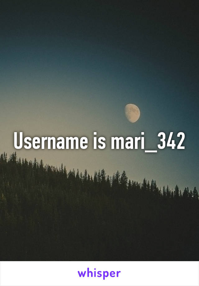 Username is mari_342