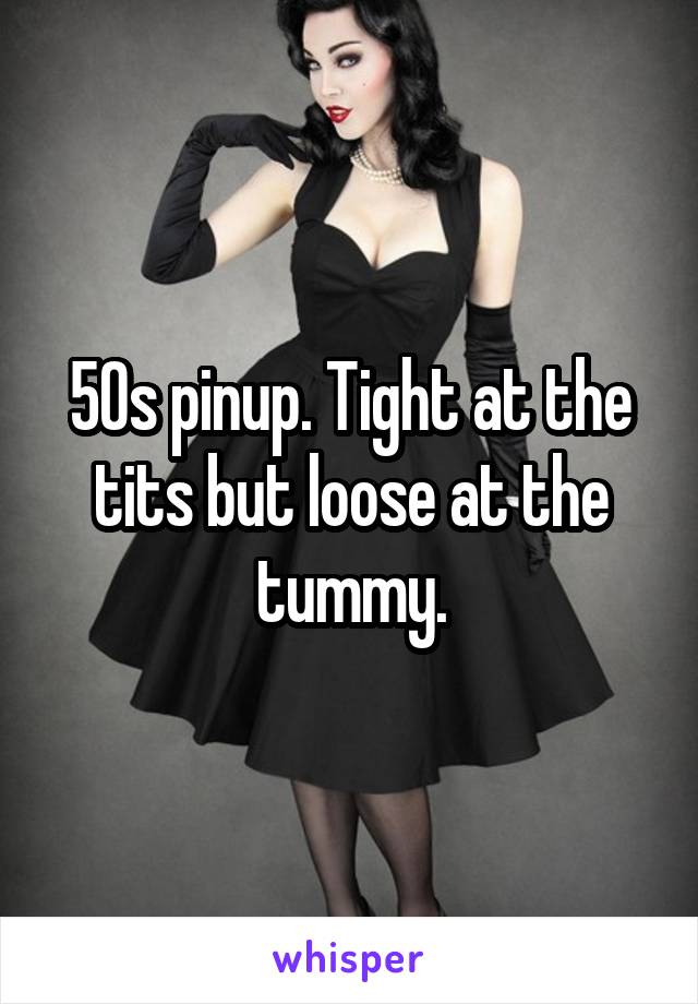 50s pinup. Tight at the tits but loose at the tummy.