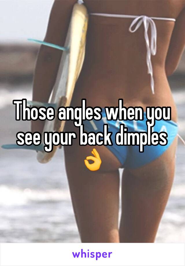 Those angles when you see your back dimples 👌