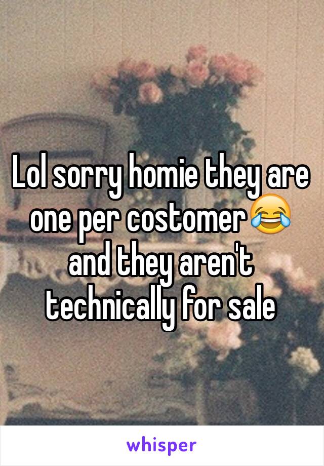 Lol sorry homie they are one per costomer😂 and they aren't technically for sale