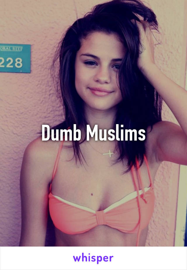 Dumb Muslims
