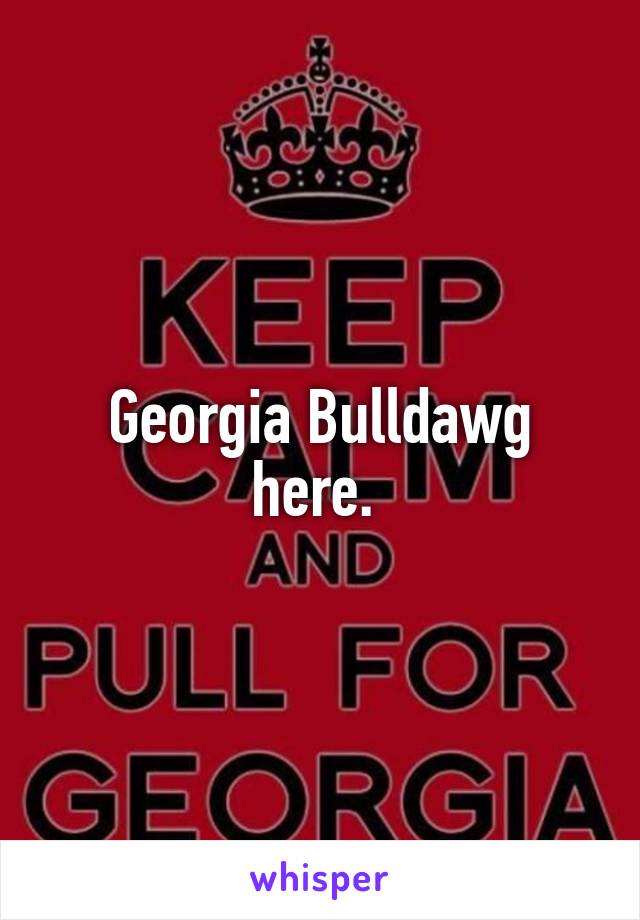 Georgia Bulldawg here. 