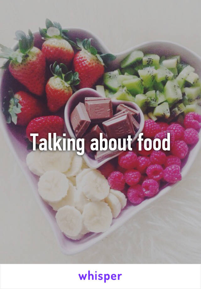Talking about food