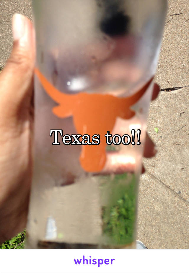 Texas too!!