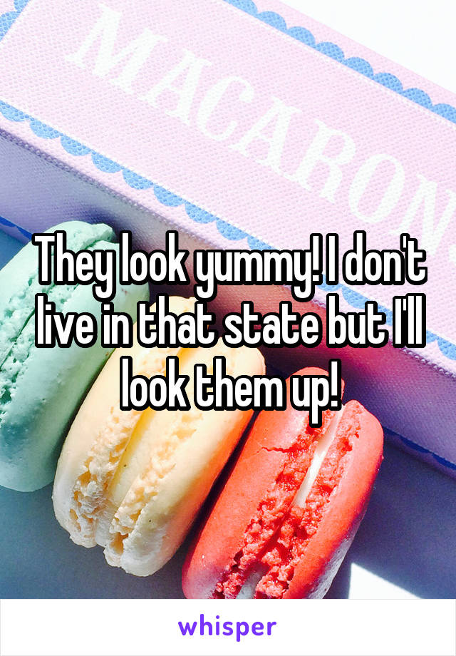 They look yummy! I don't live in that state but I'll look them up!