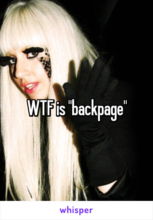 WTF is "backpage"