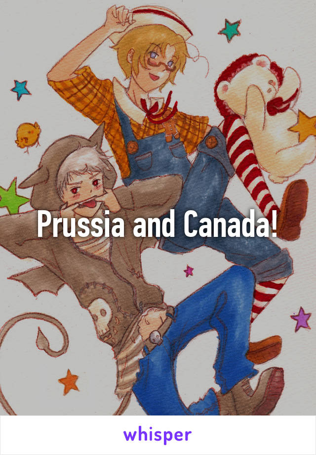 Prussia and Canada!