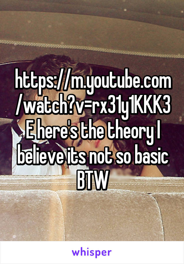 https://m.youtube.com/watch?v=rx31y1KKK3E here's the theory I believe its not so basic BTW