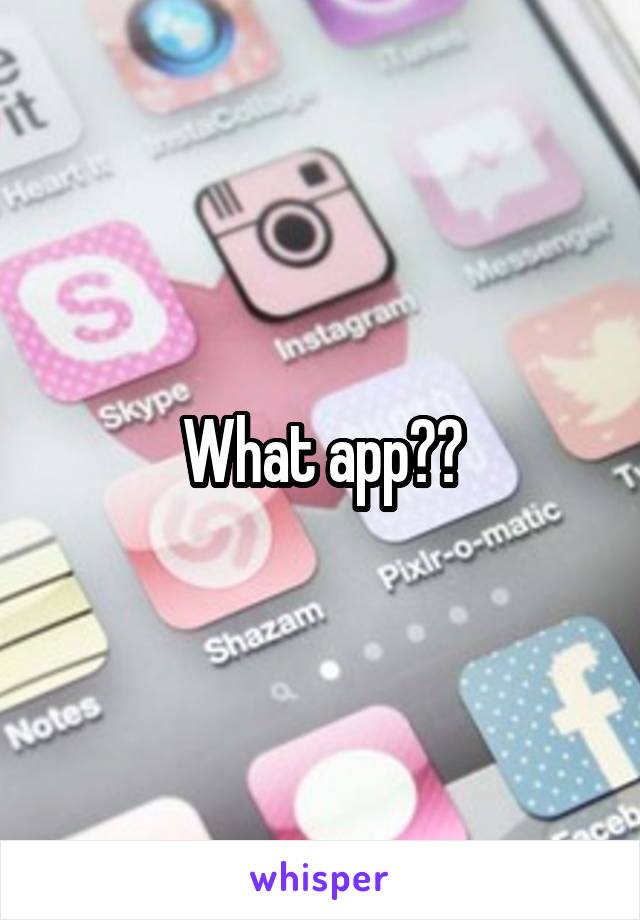 What app??