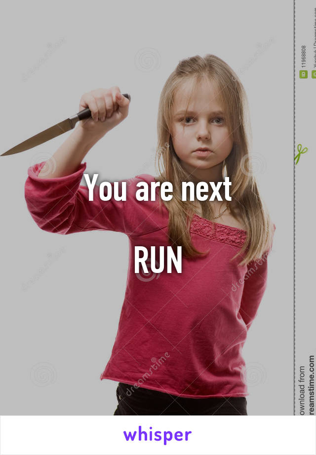 You are next

RUN