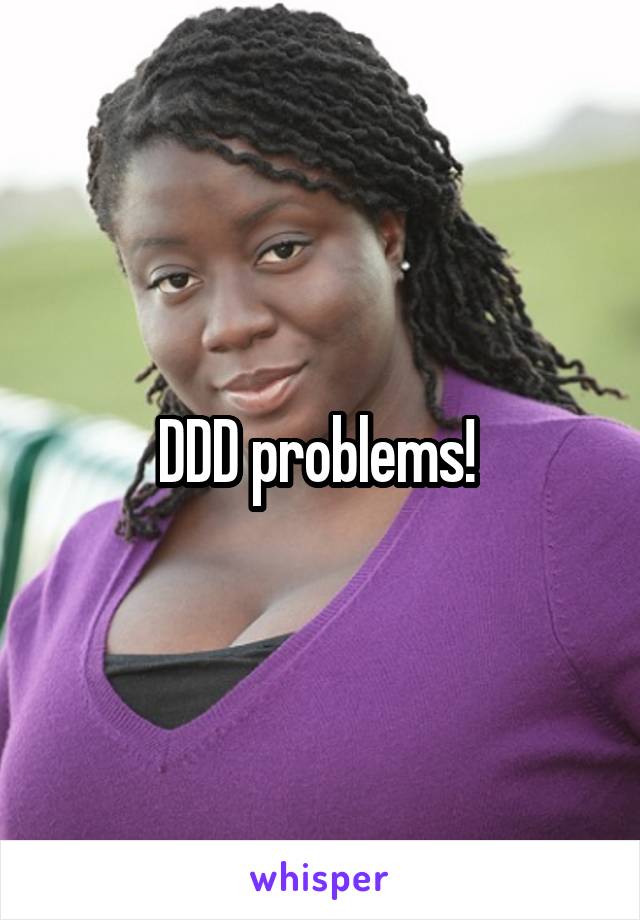 DDD problems! 