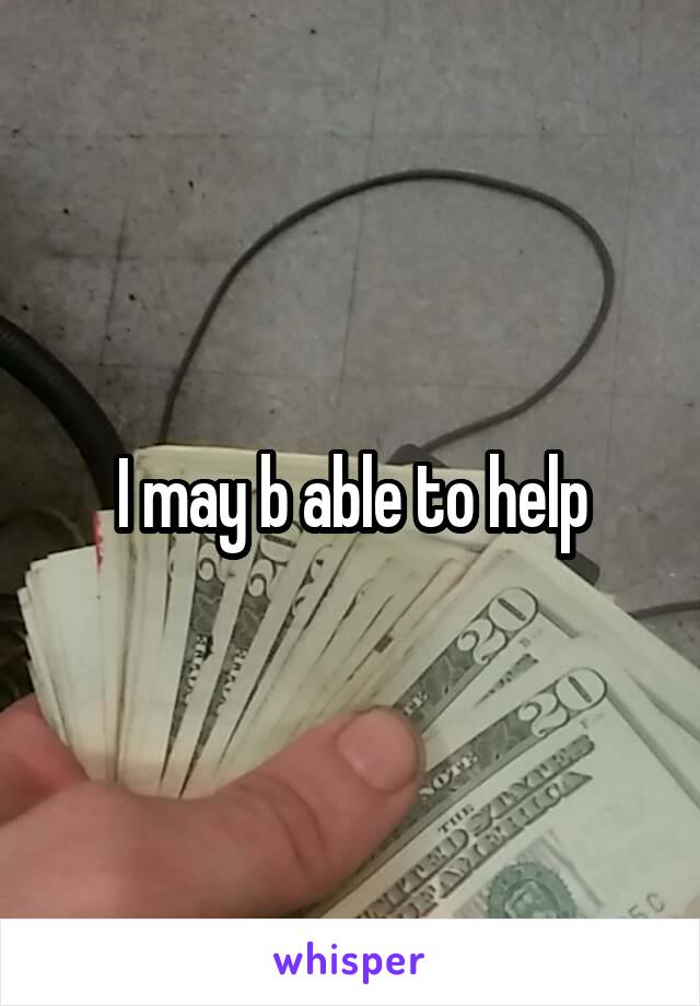 I may b able to help