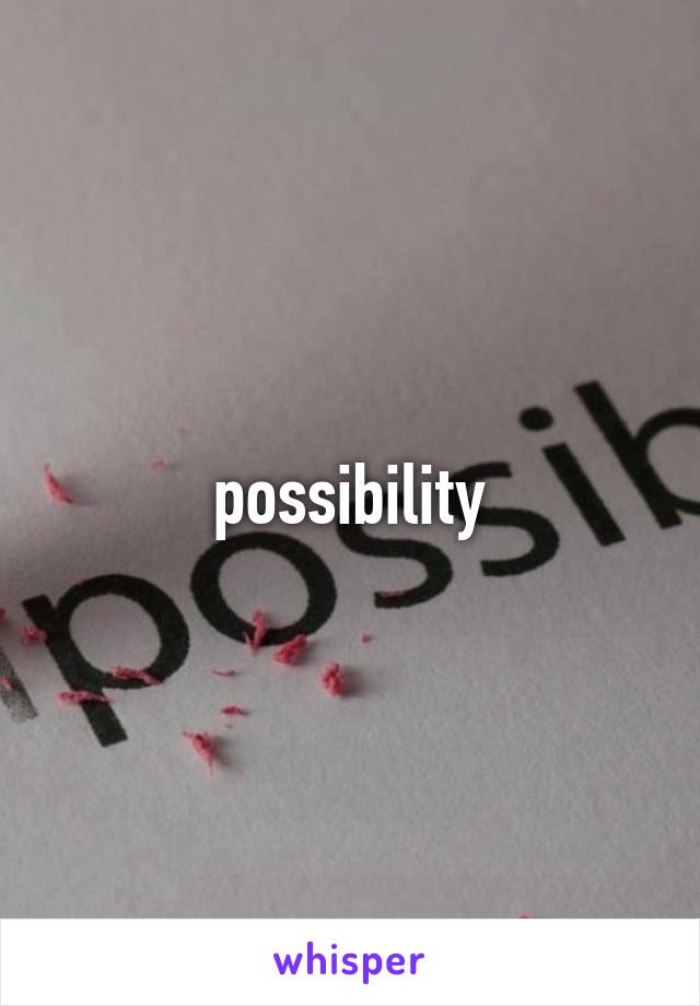 possibility