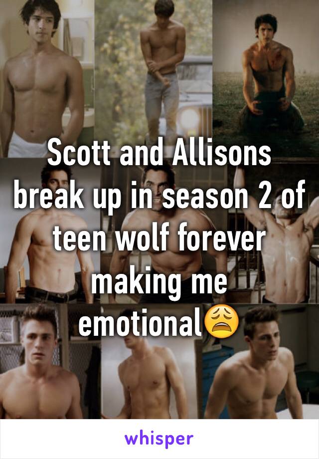 Scott and Allisons break up in season 2 of teen wolf forever making me emotional😩