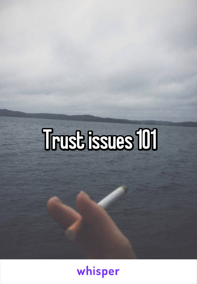 Trust issues 101