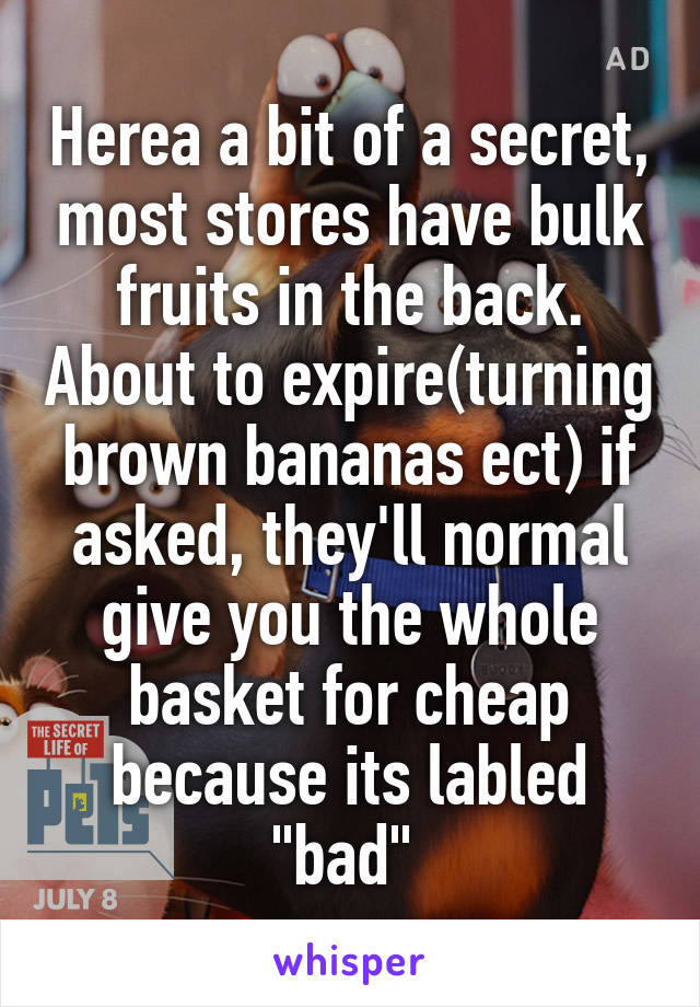 Herea a bit of a secret, most stores have bulk fruits in the back. About to expire(turning brown bananas ect) if asked, they'll normal give you the whole basket for cheap because its labled "bad" 