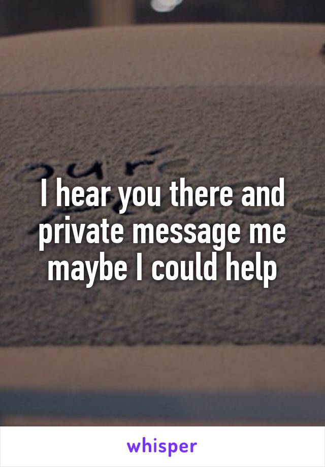 I hear you there and private message me maybe I could help