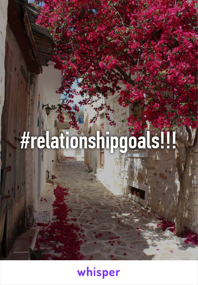 #relationshipgoals!!!