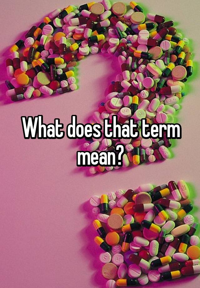 What Do Term Mean