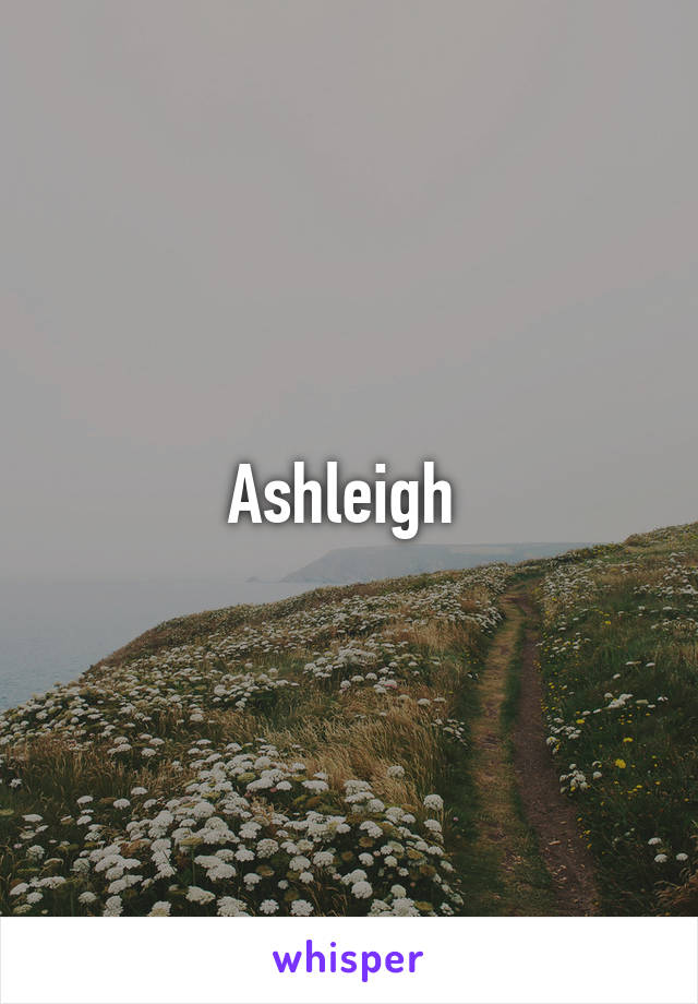 Ashleigh 