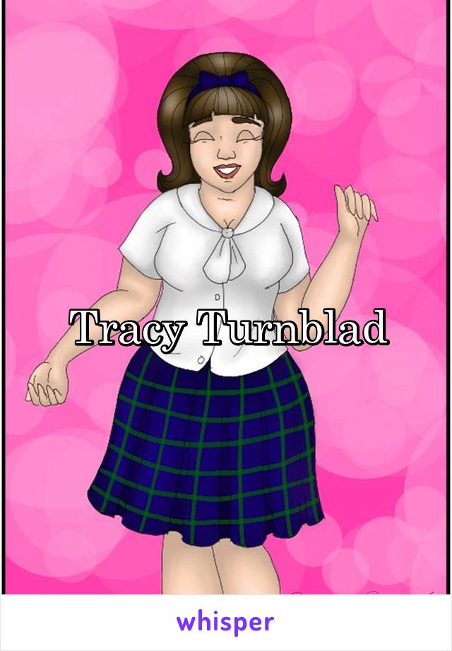 Tracy Turnblad