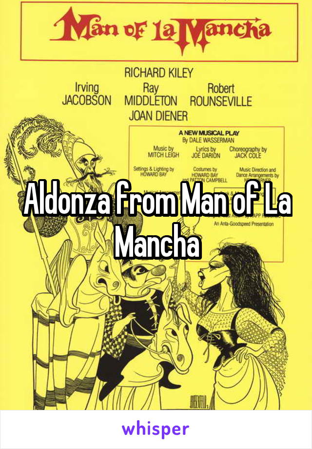 Aldonza from Man of La Mancha