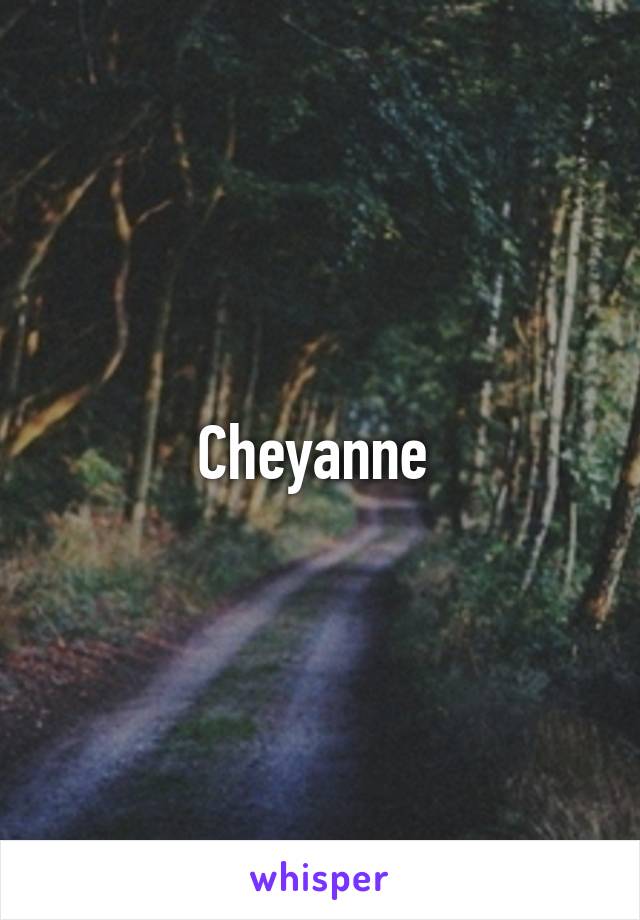 Cheyanne 