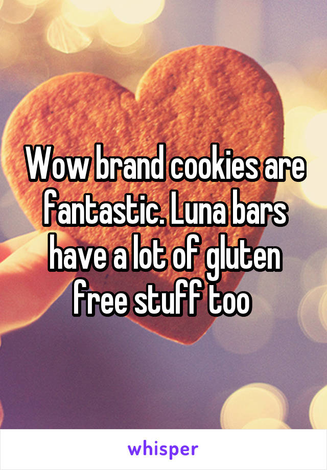 Wow brand cookies are fantastic. Luna bars have a lot of gluten free stuff too 