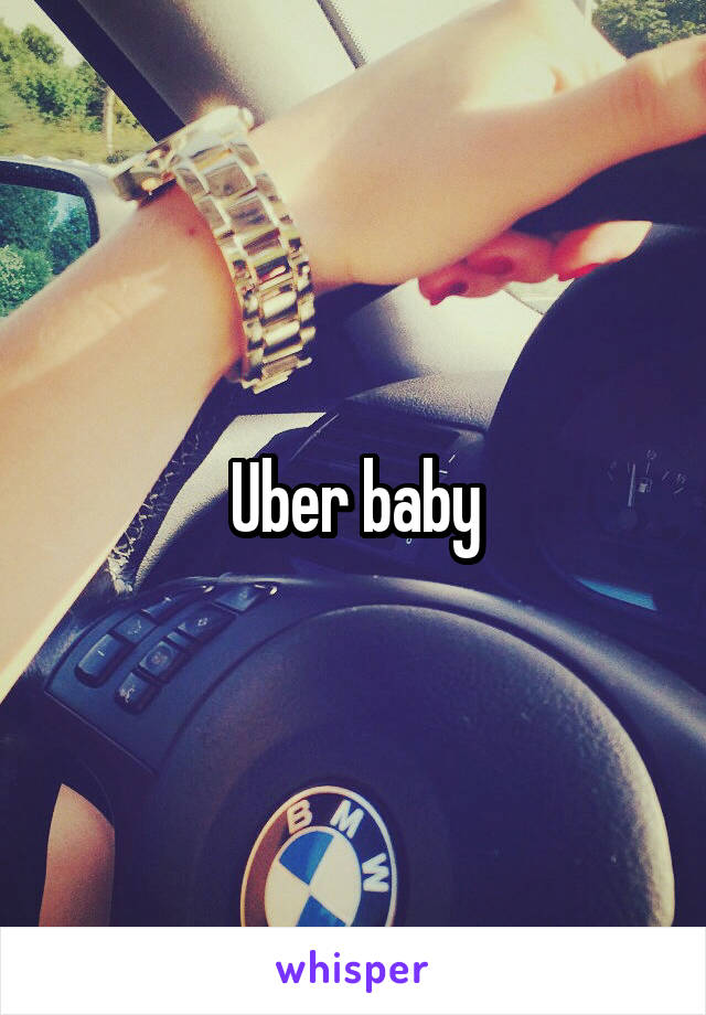 Uber baby