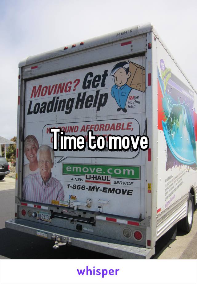 Time to move