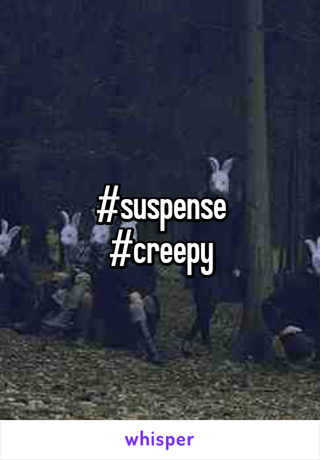 #suspense
#creepy
