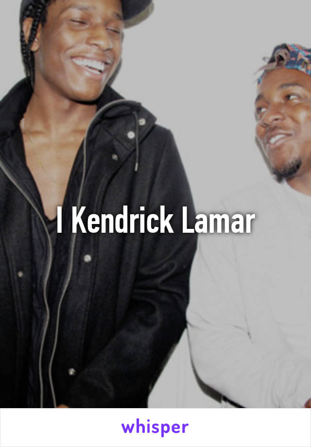 I Kendrick Lamar