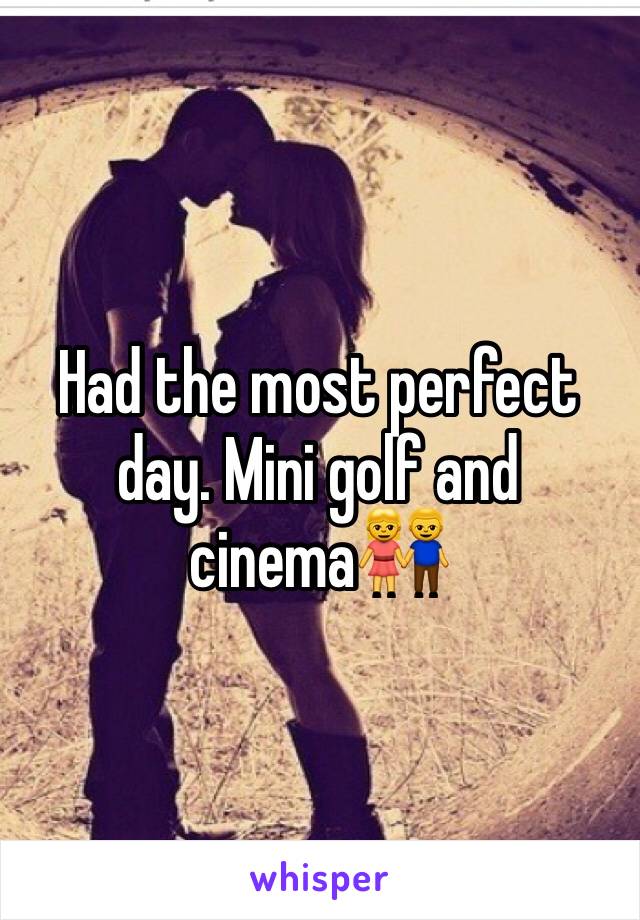 Had the most perfect day. Mini golf and cinema👫 