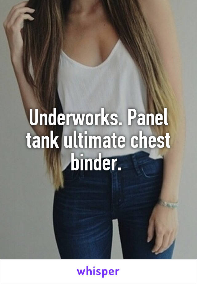 Underworks. Panel tank ultimate chest binder. 