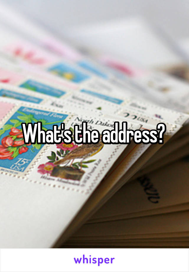 What's the address? 