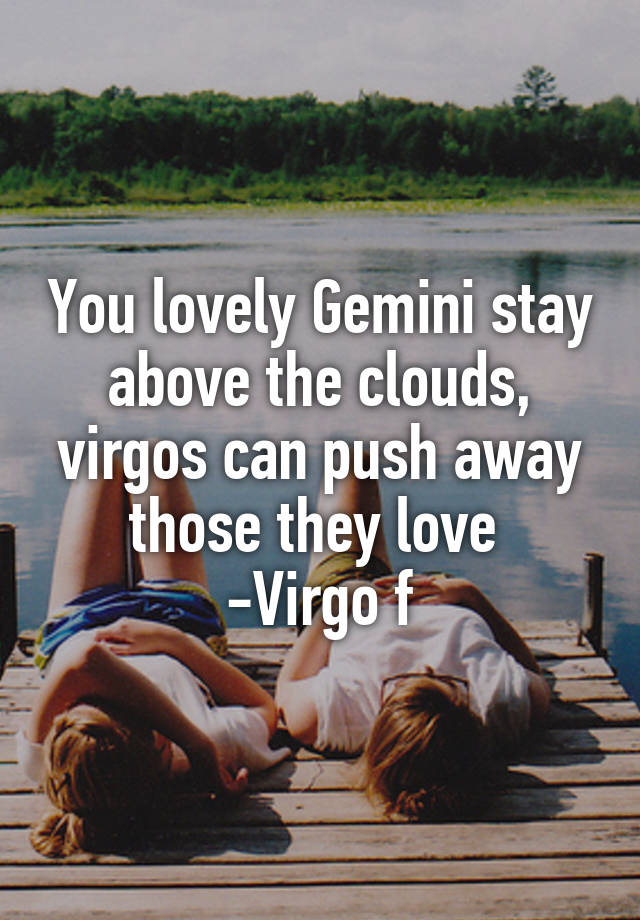 you-lovely-gemini-stay-above-the-clouds-virgos-can-push-away-those