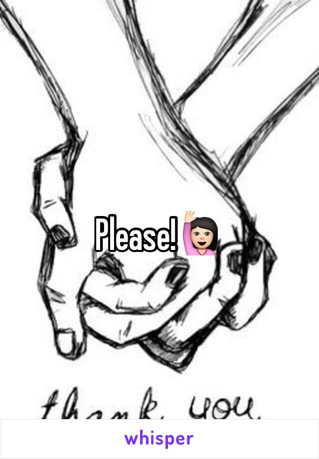 Please!🙋🏻