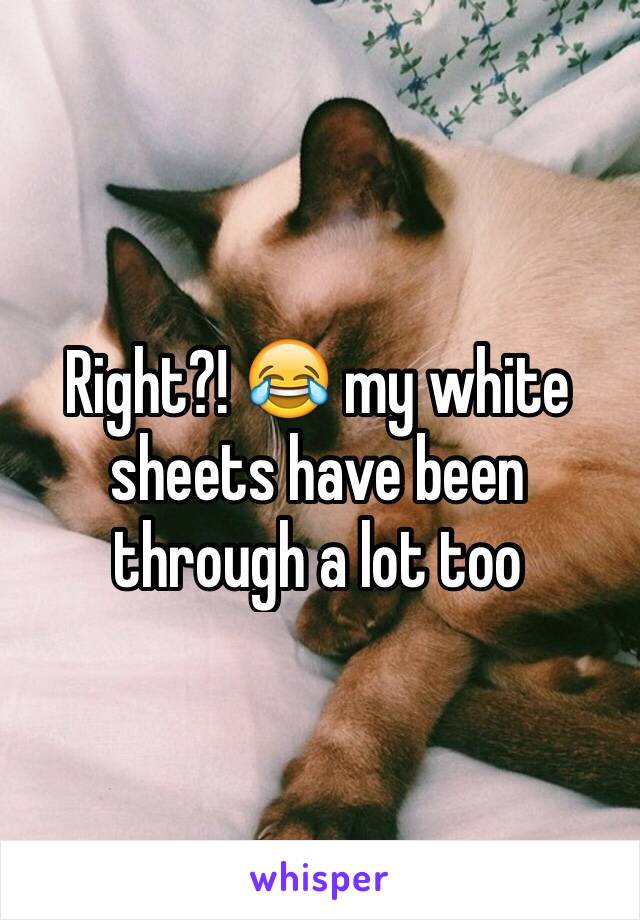 Right?! 😂 my white sheets have been through a lot too