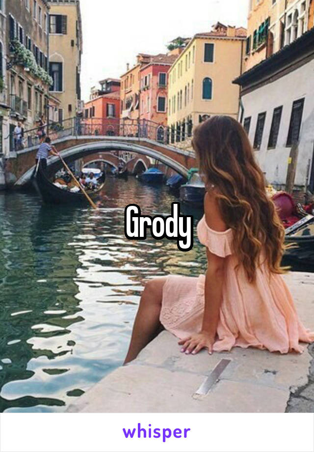 Grody