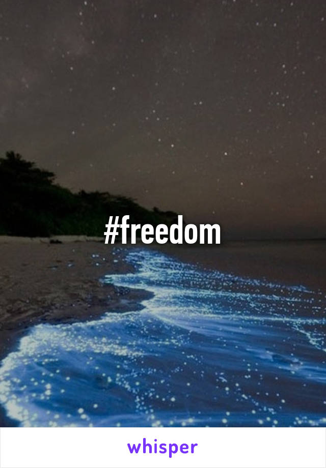 #freedom