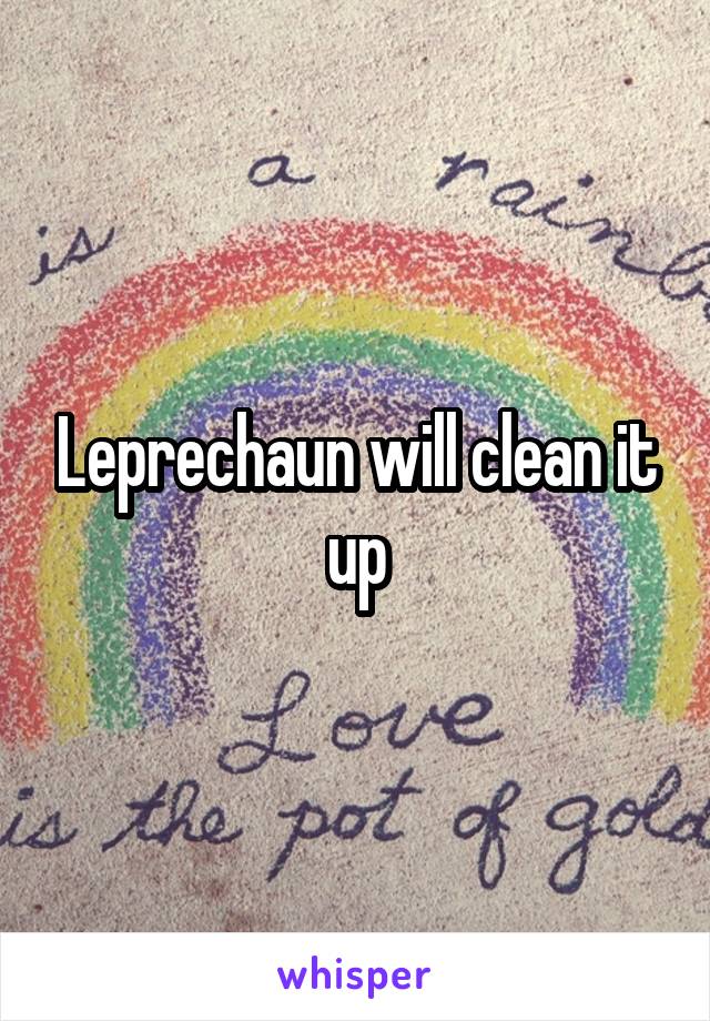 Leprechaun will clean it up