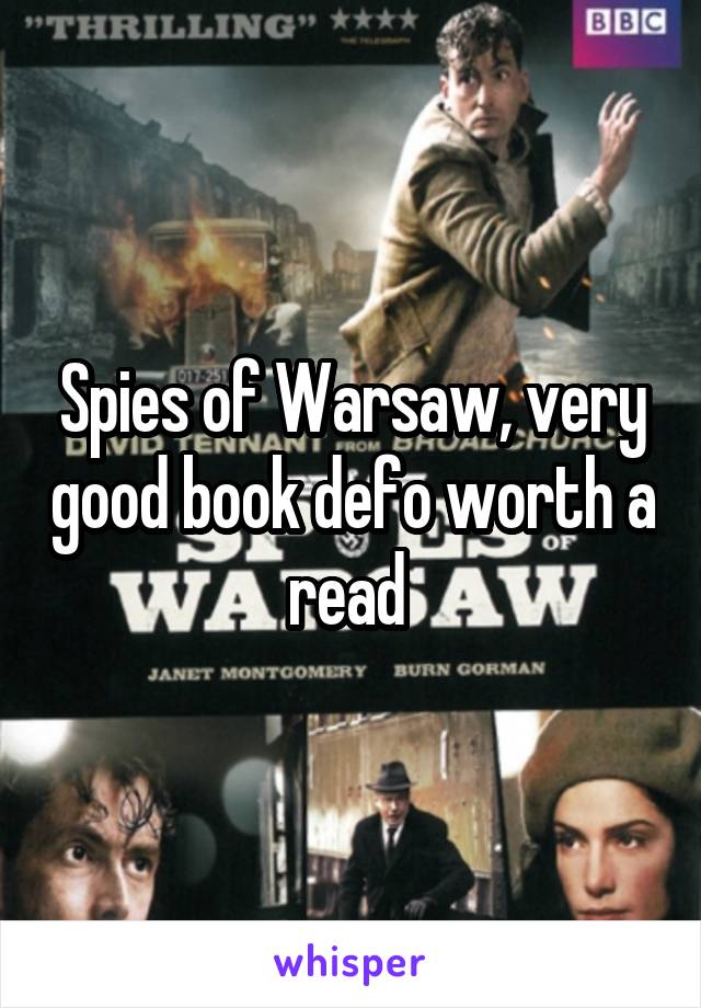 Spies of Warsaw, very good book defo worth a read 