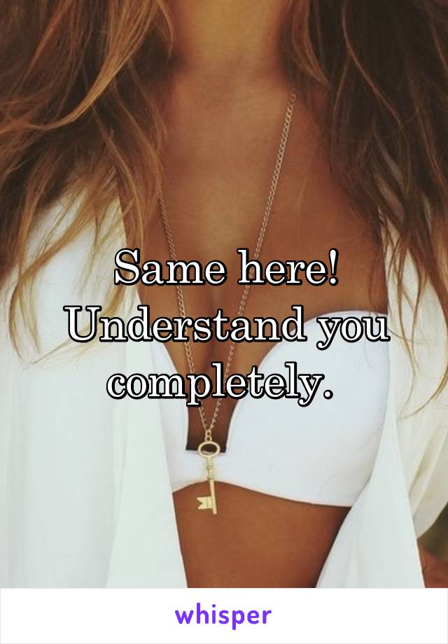 Same here! Understand you completely. 