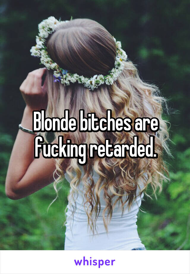 Retarded Blonde