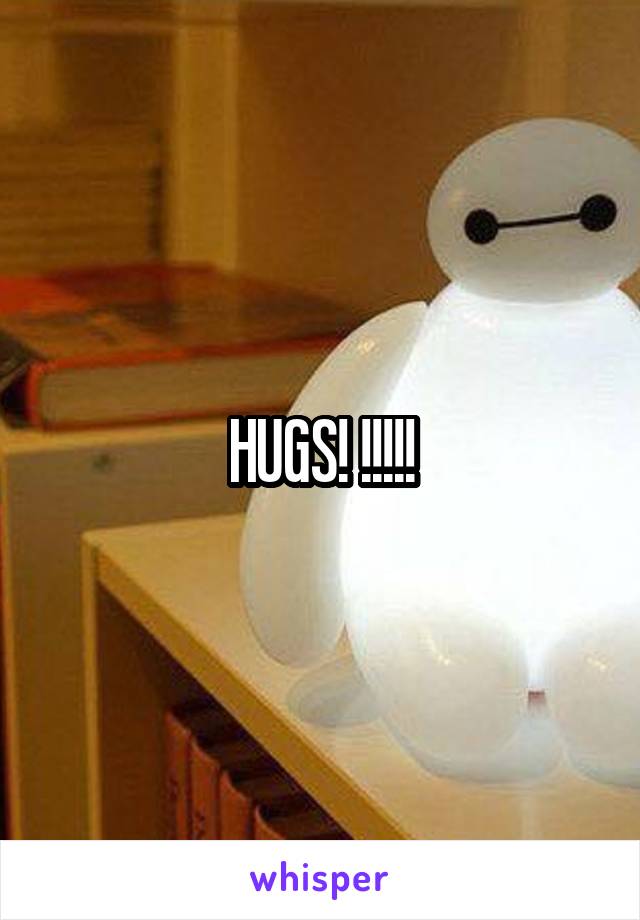 HUGS! !!!!!