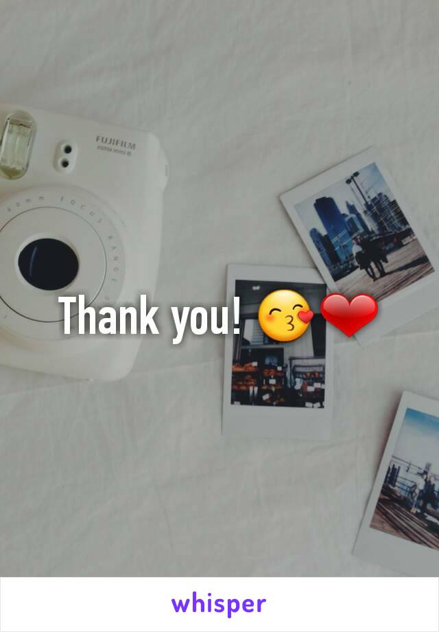Thank you! 😙❤
