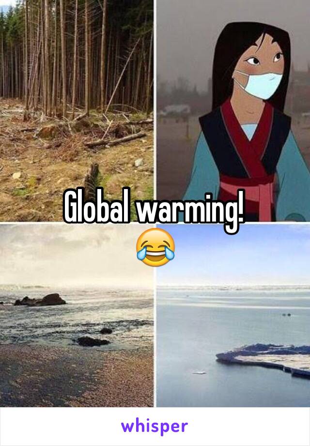 Global warming!
😂