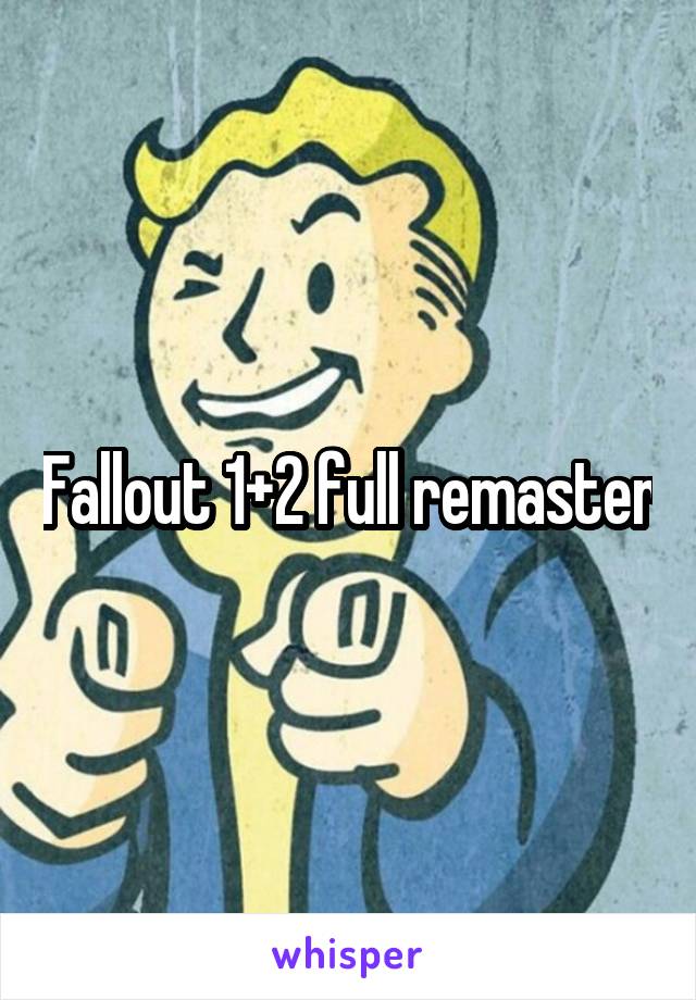Fallout 1+2 full remaster