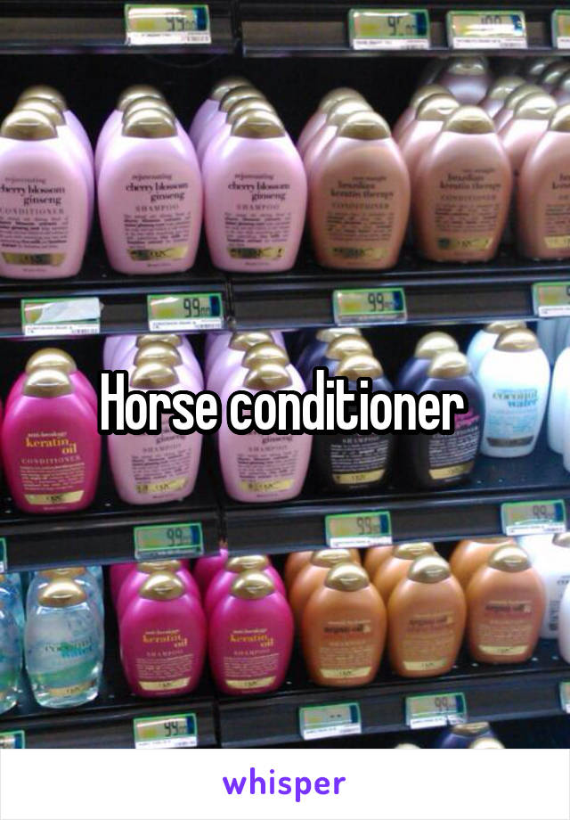 Horse conditioner 